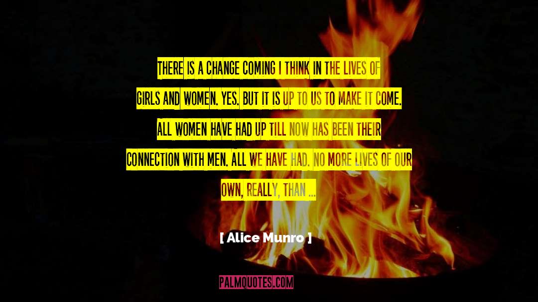 Be A Change quotes by Alice Munro
