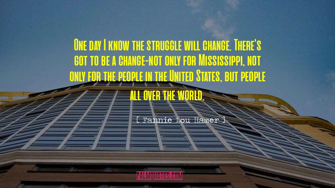 Be A Change quotes by Fannie Lou Hamer