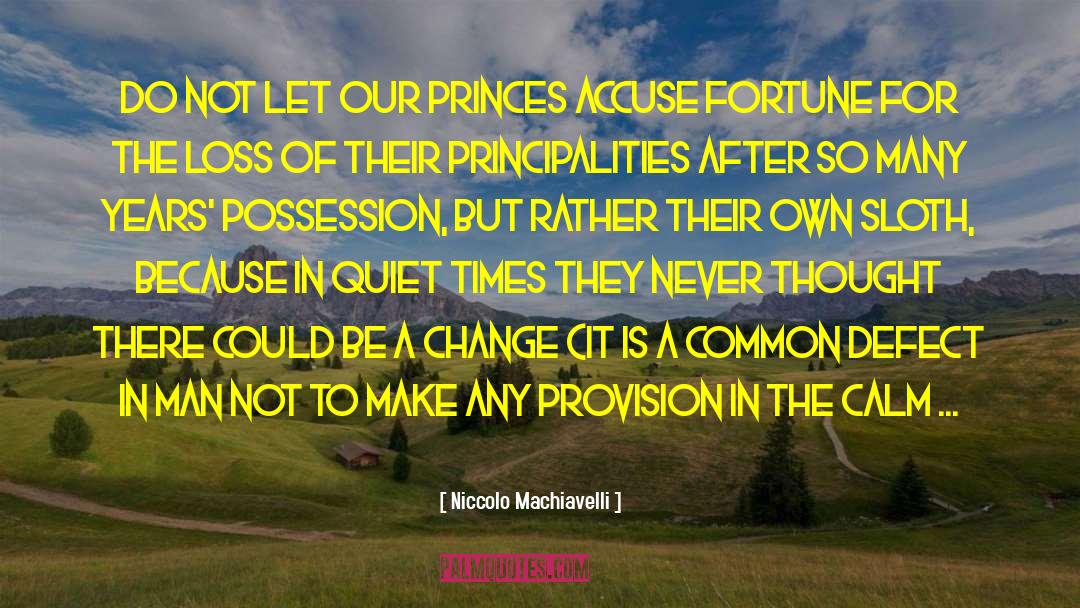 Be A Change quotes by Niccolo Machiavelli