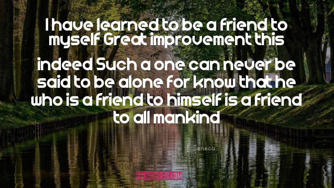 Be A Friend quotes by Seneca.