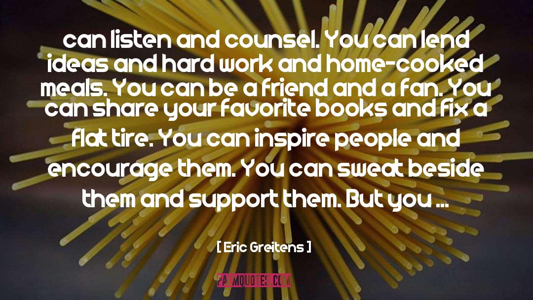 Be A Friend quotes by Eric Greitens