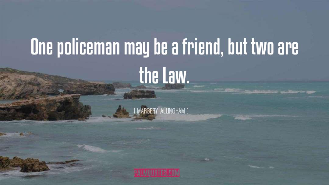 Be A Friend quotes by Margery Allingham