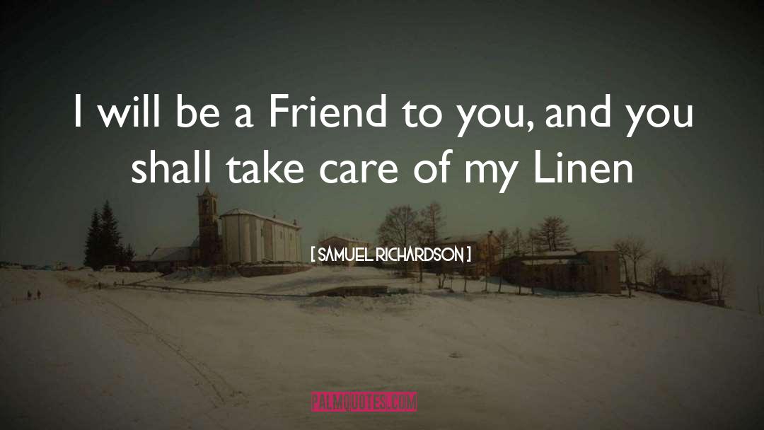 Be A Friend quotes by Samuel Richardson