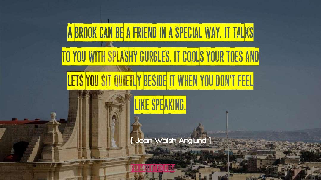 Be A Friend quotes by Joan Walsh Anglund