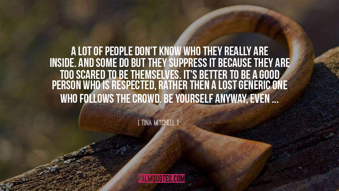 Be A Good Person quotes by Tina Mitchell