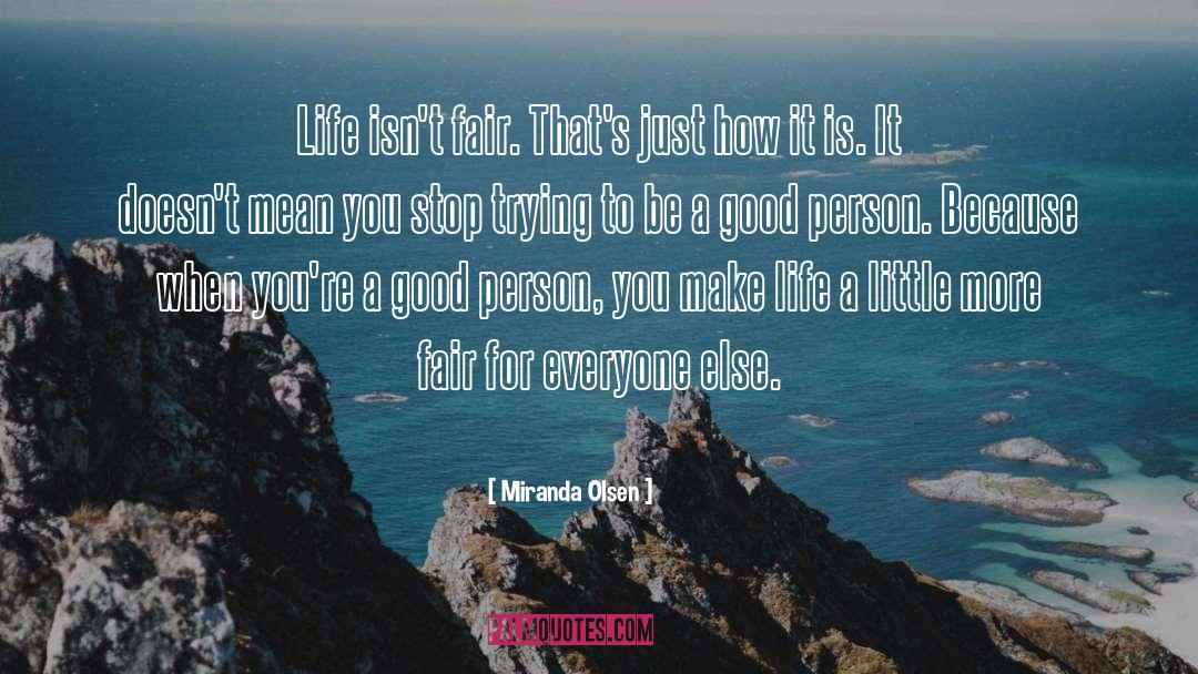 Be A Good Person quotes by Miranda Olsen