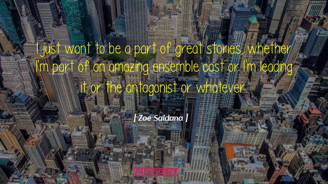Be A Great Leader quotes by Zoe Saldana