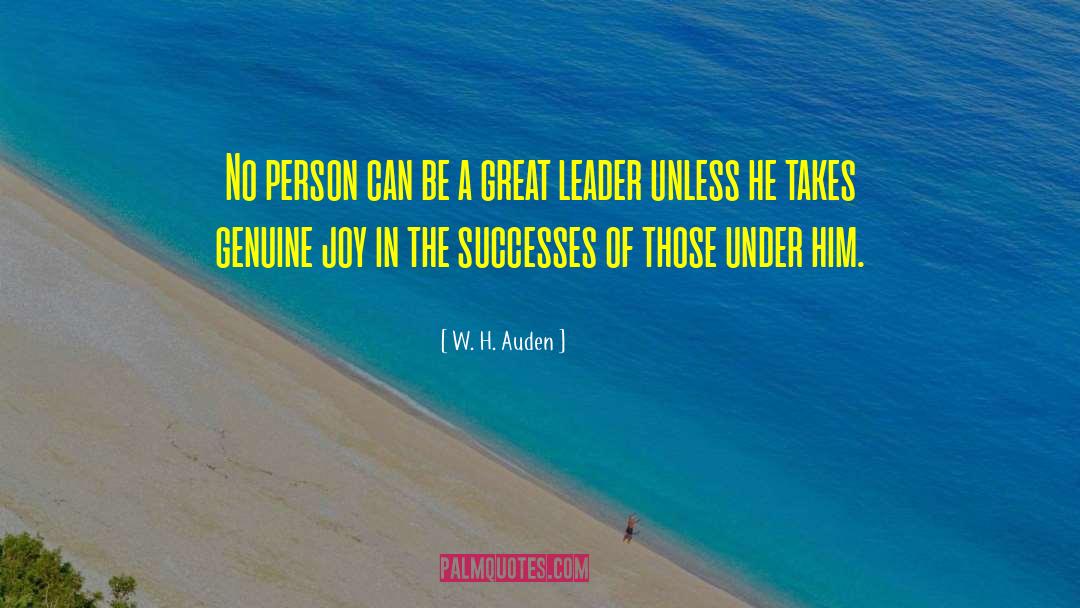 Be A Great Leader quotes by W. H. Auden