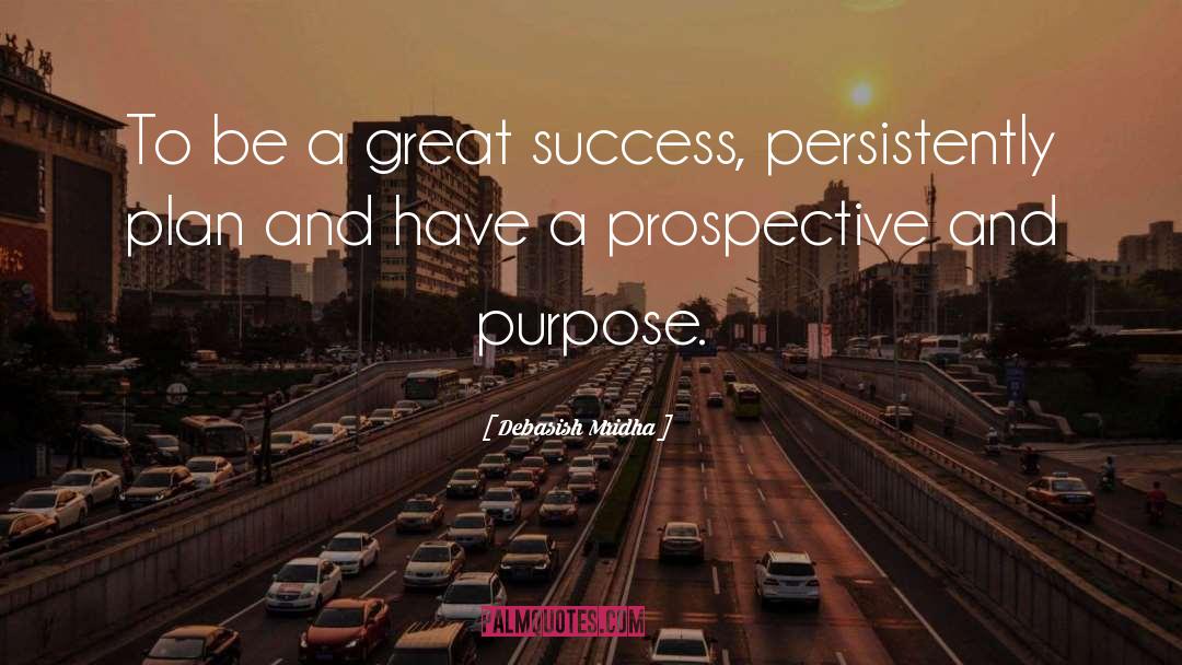 Be A Great Success quotes by Debasish Mridha