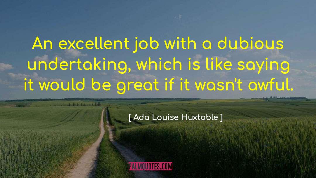 Be A Great Success quotes by Ada Louise Huxtable