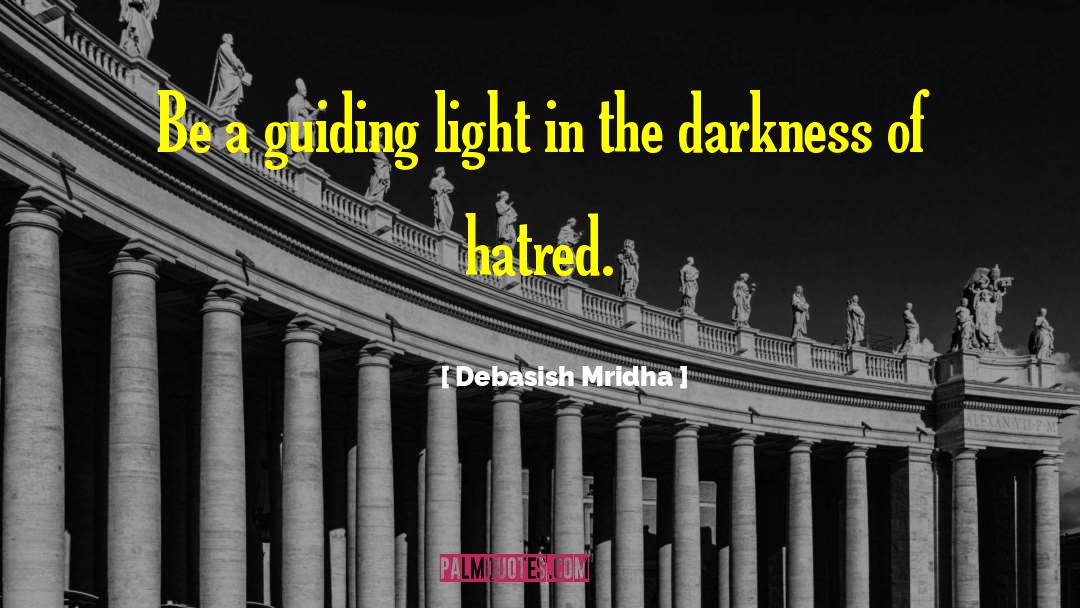 Be A Guiding Light quotes by Debasish Mridha