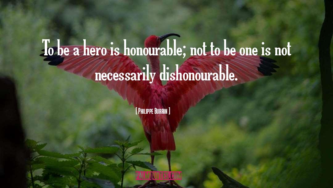 Be A Hero quotes by Philippe Burrin