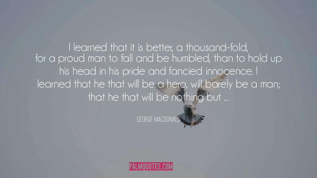 Be A Hero quotes by George MacDonald