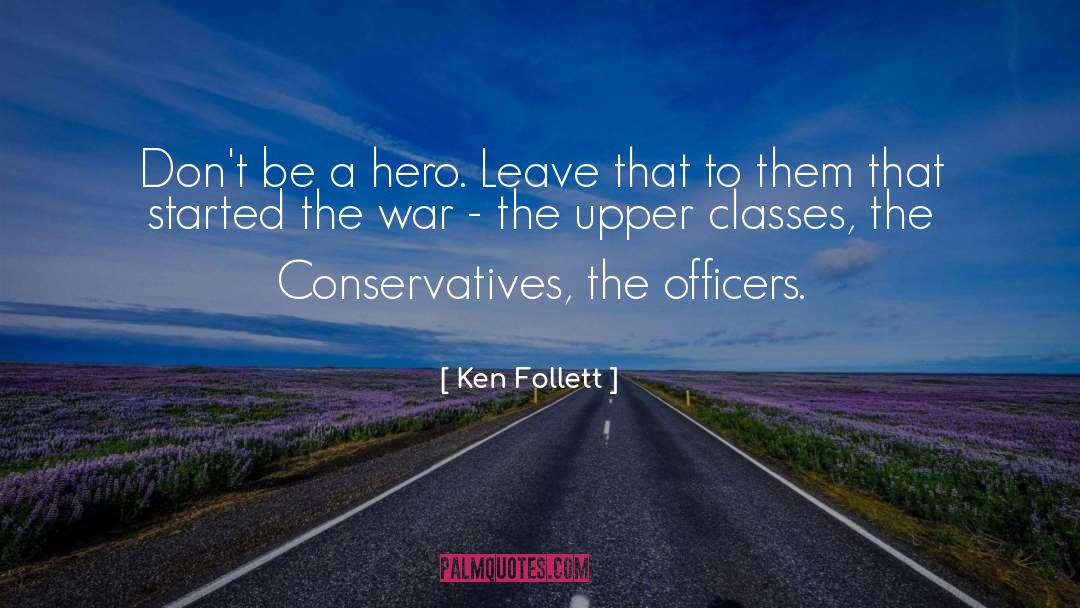 Be A Hero quotes by Ken Follett