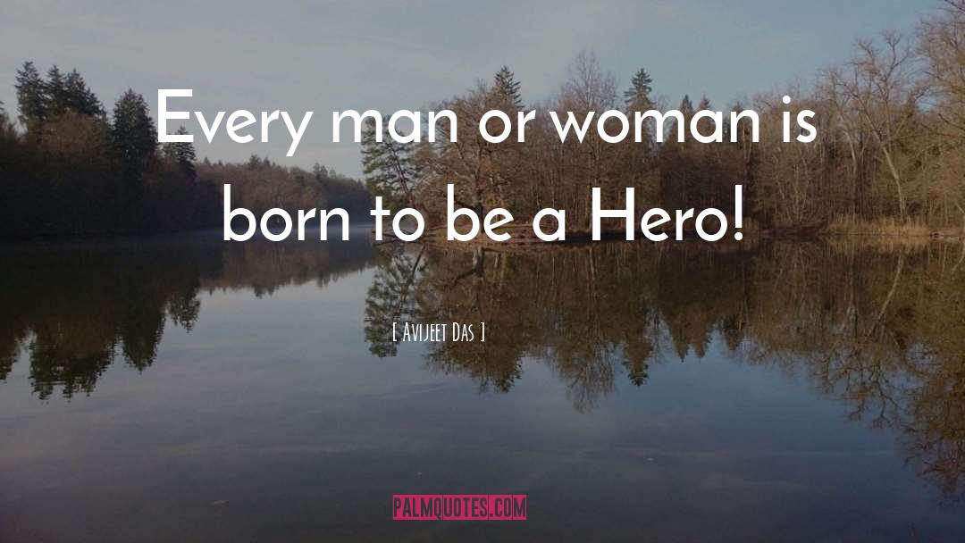 Be A Hero quotes by Avijeet Das