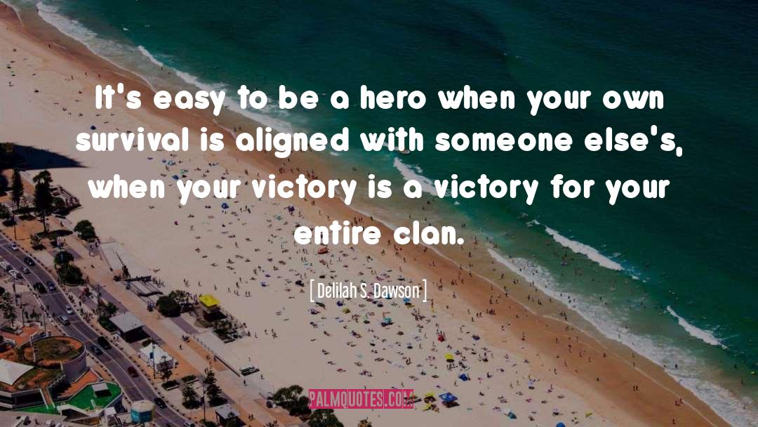 Be A Hero quotes by Delilah S. Dawson