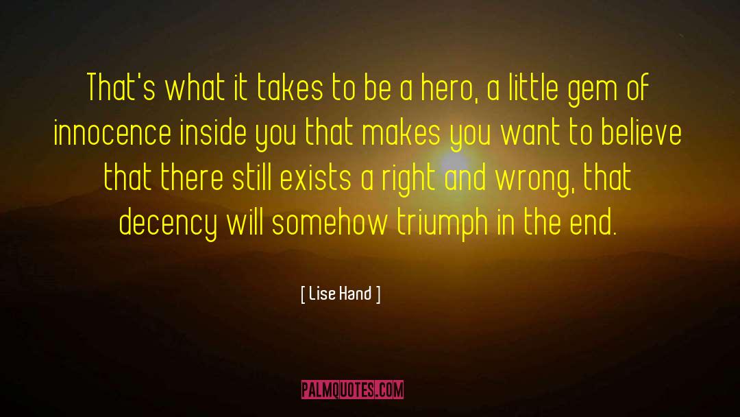 Be A Hero quotes by Lise Hand