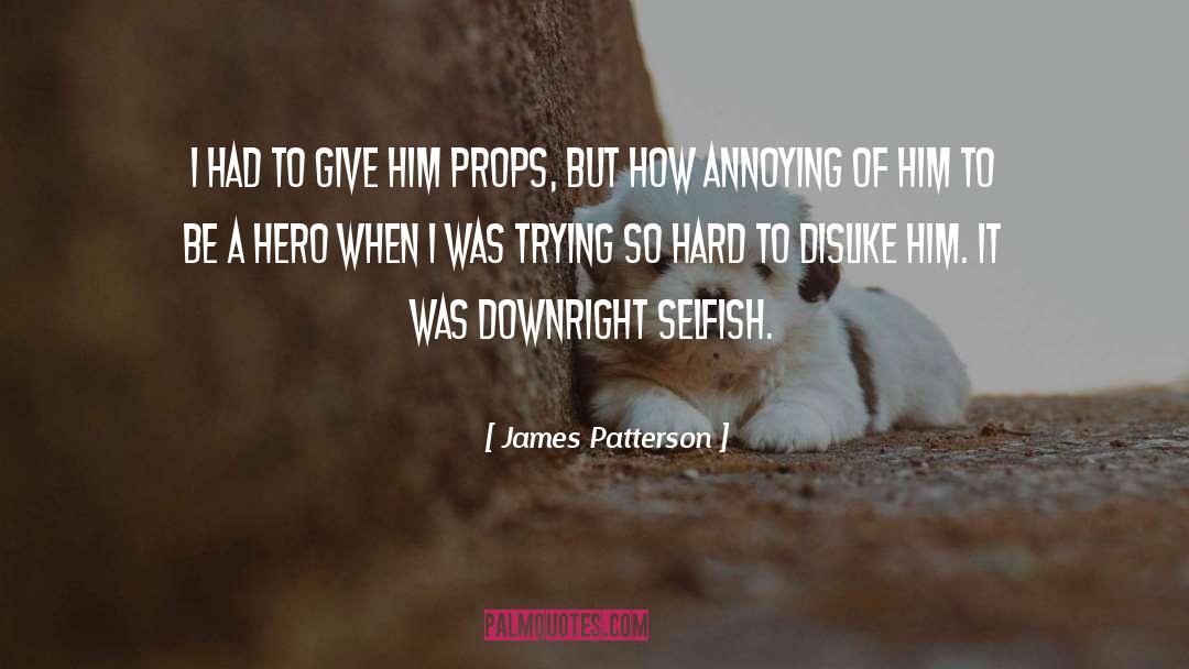 Be A Hero quotes by James Patterson