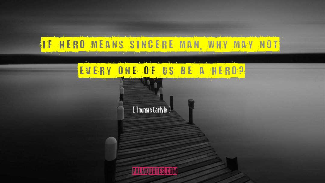 Be A Hero quotes by Thomas Carlyle