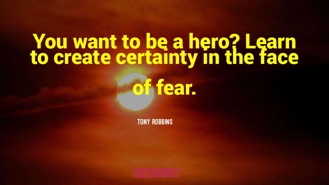 Be A Hero quotes by Tony Robbins
