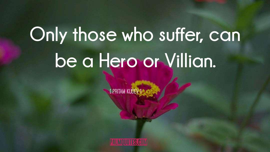 Be A Hero quotes by Pritam Kudev