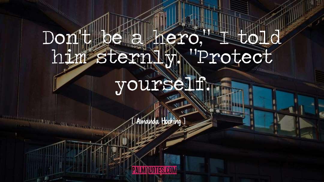 Be A Hero quotes by Amanda Hocking