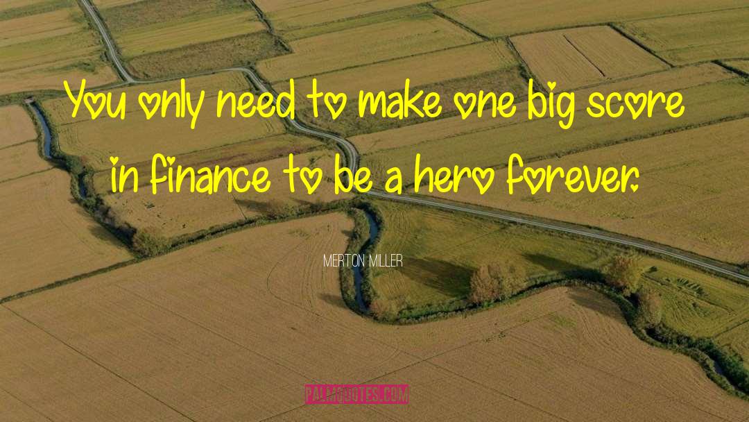 Be A Hero quotes by Merton Miller