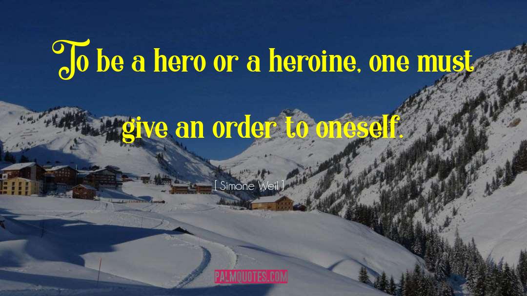 Be A Hero quotes by Simone Weil