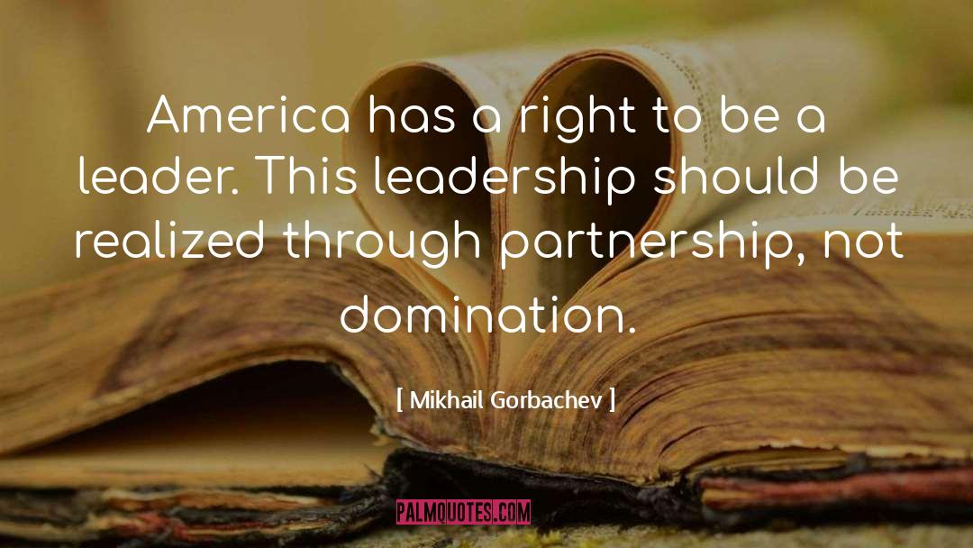 Be A Leader quotes by Mikhail Gorbachev
