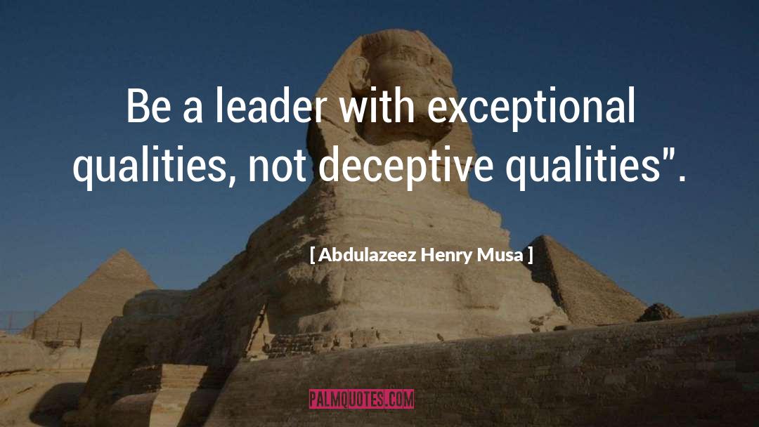 Be A Leader quotes by Abdulazeez Henry Musa