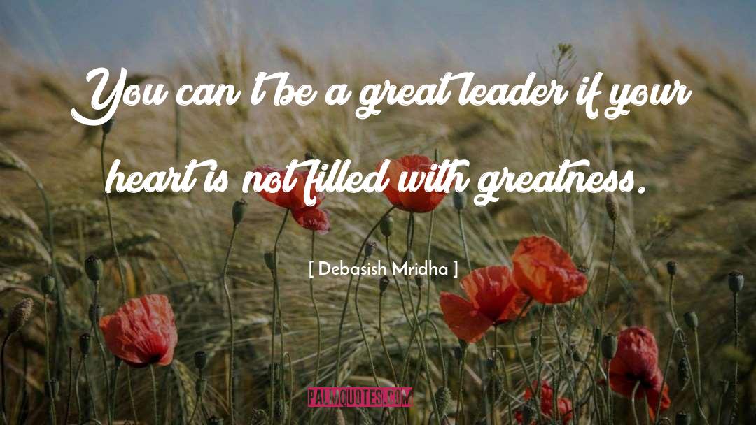 Be A Leader quotes by Debasish Mridha