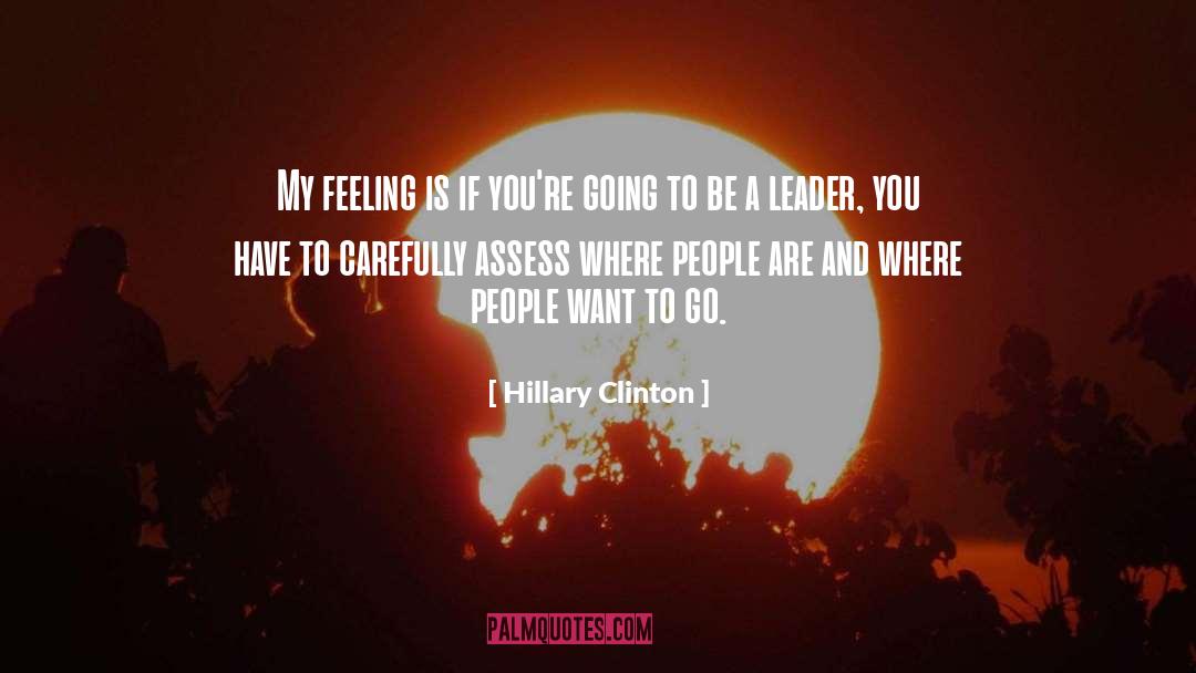Be A Leader quotes by Hillary Clinton