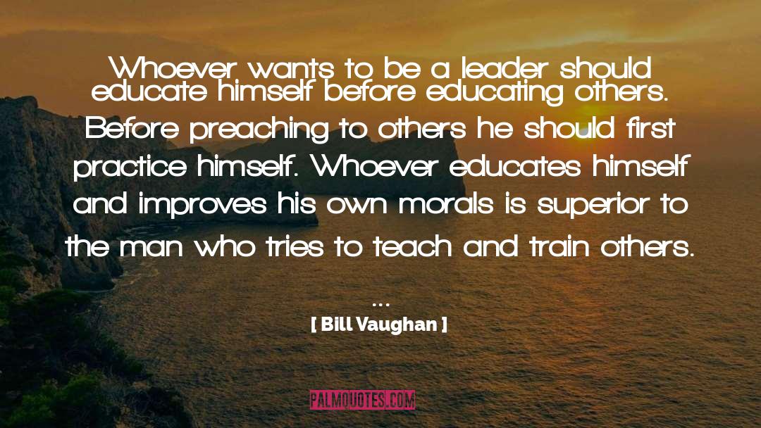 Be A Leader quotes by Bill Vaughan