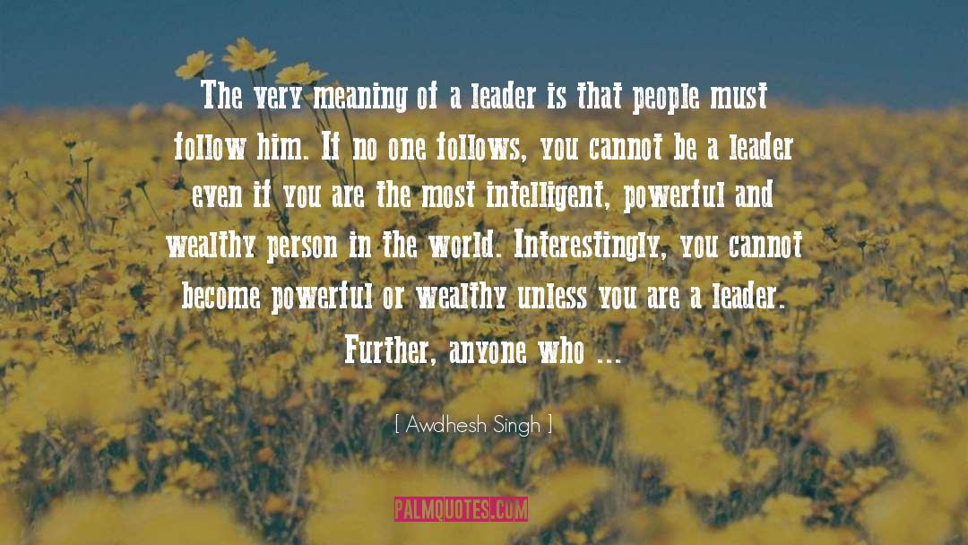 Be A Leader quotes by Awdhesh Singh