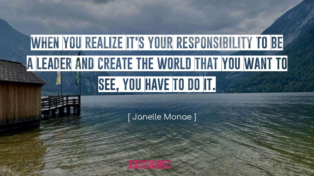 Be A Leader quotes by Janelle Monae