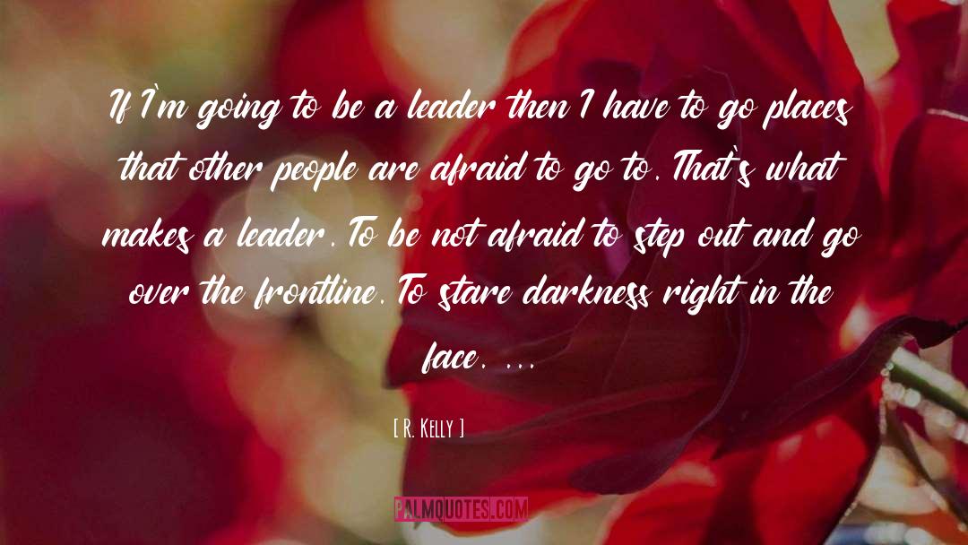Be A Leader quotes by R. Kelly