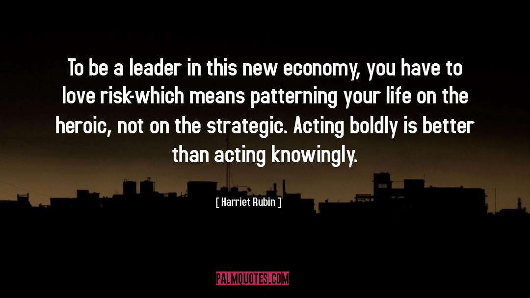 Be A Leader quotes by Harriet Rubin