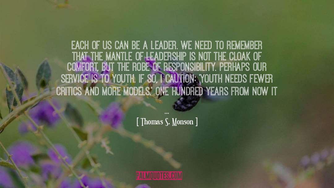 Be A Leader quotes by Thomas S. Monson