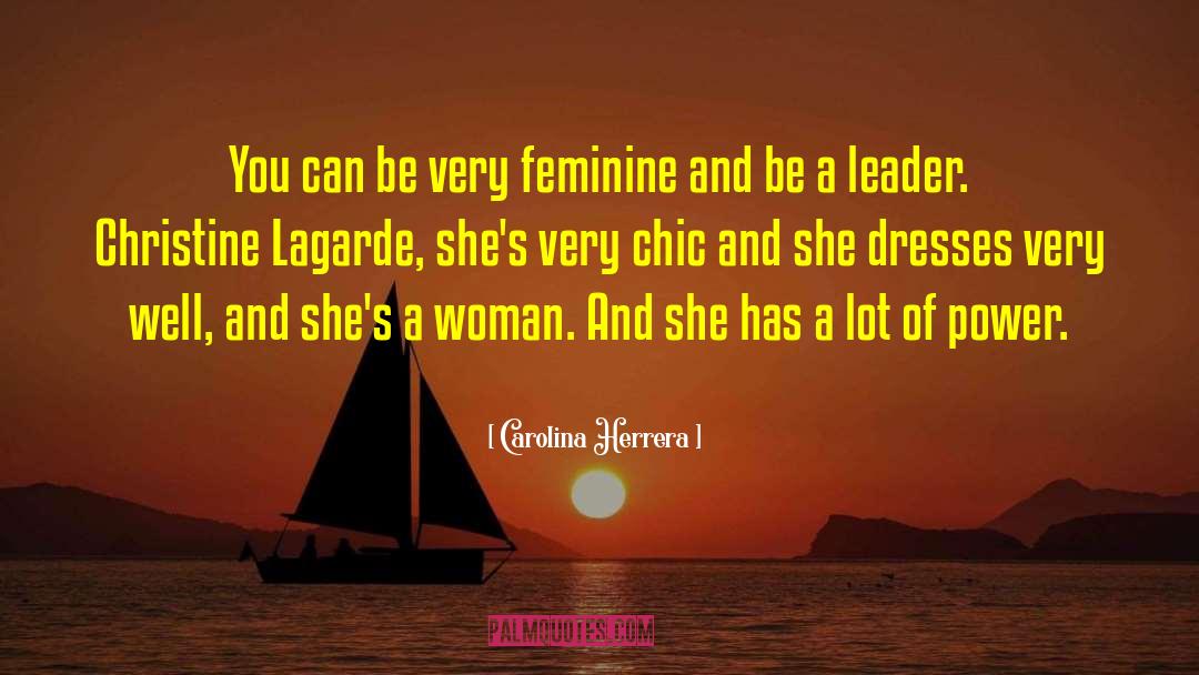 Be A Leader quotes by Carolina Herrera