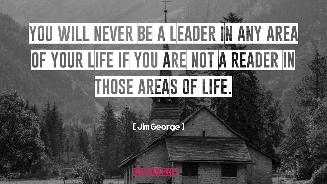 Be A Leader quotes by Jim George