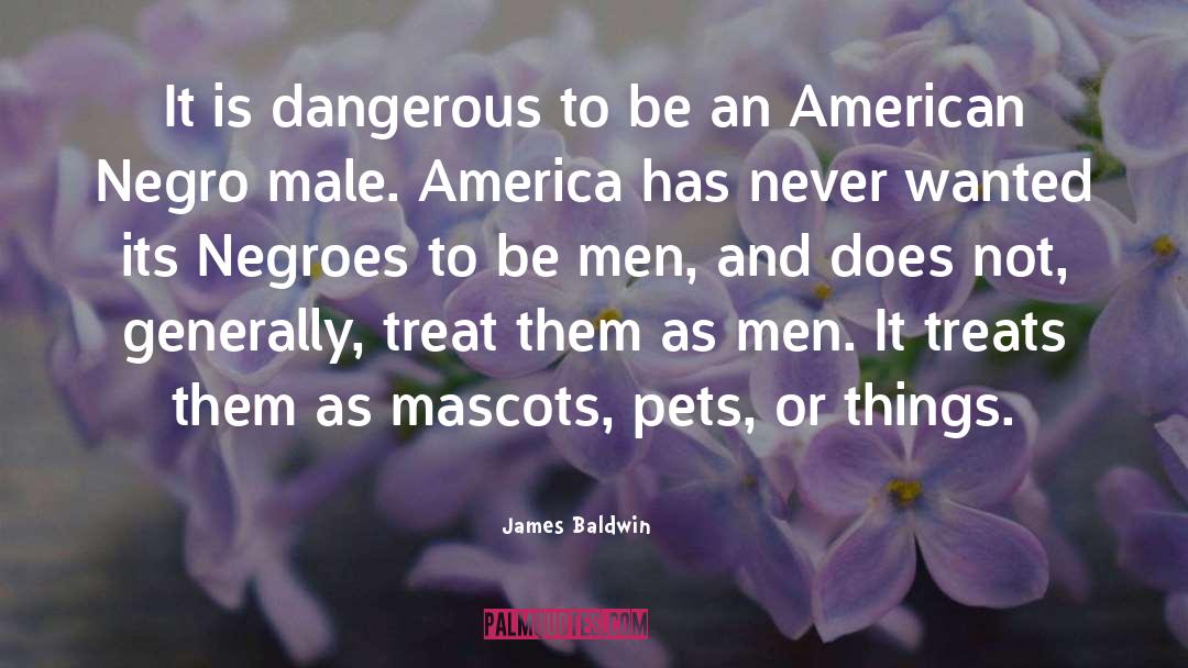 Be A Man quotes by James Baldwin