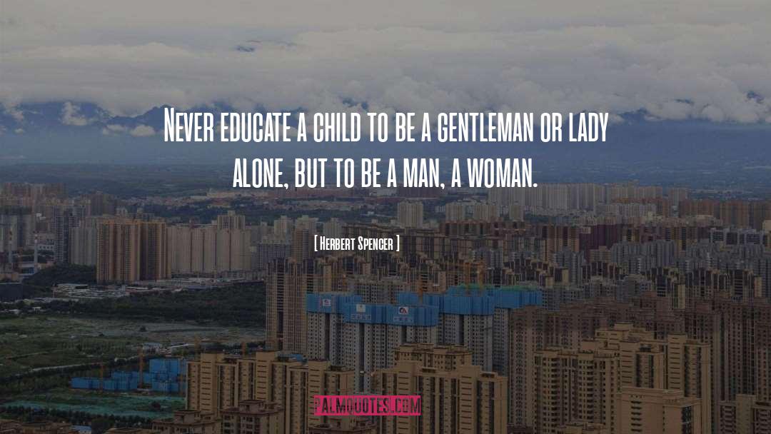 Be A Man quotes by Herbert Spencer