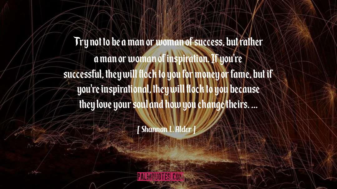 Be A Man quotes by Shannon L. Alder