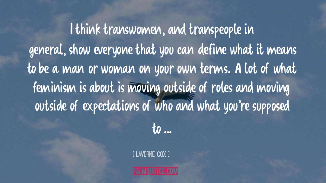 Be A Man quotes by Laverne Cox