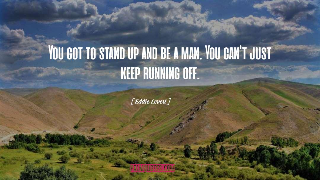 Be A Man quotes by Eddie Levert