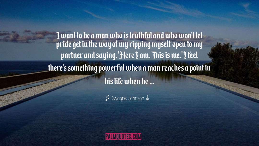 Be A Man quotes by Dwayne Johnson