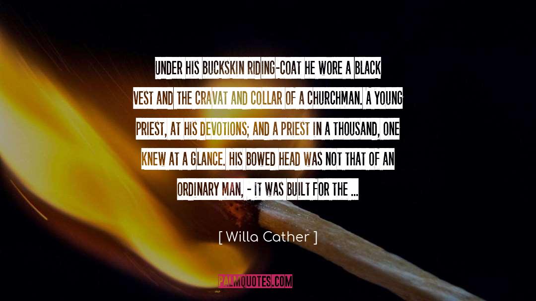 Be A Man quotes by Willa Cather