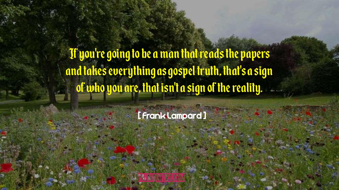 Be A Man quotes by Frank Lampard