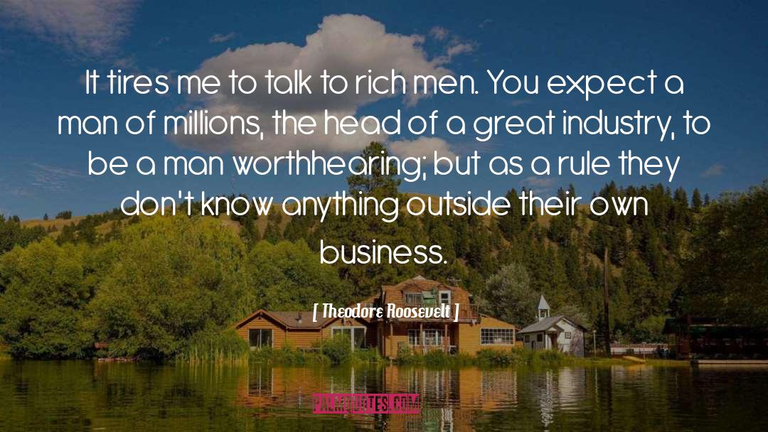 Be A Man quotes by Theodore Roosevelt