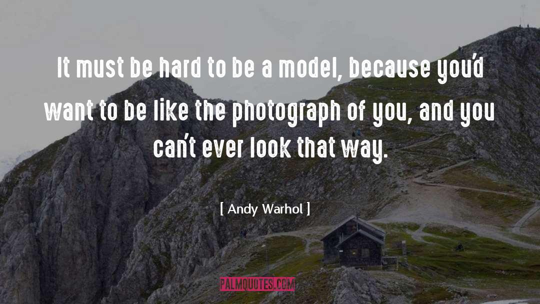 Be A Model quotes by Andy Warhol